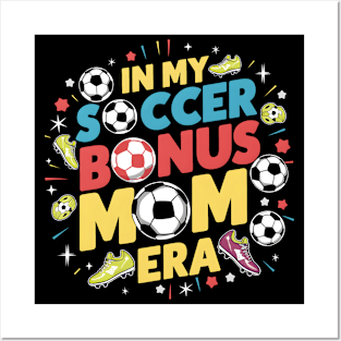 Soccer-Lover Bonus Moms In My Soccer Bonus Mom Era Posters and Art